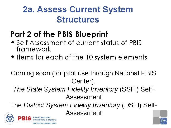 2 a. Assess Current System Structures Part 2 of the PBIS Blueprint • Self