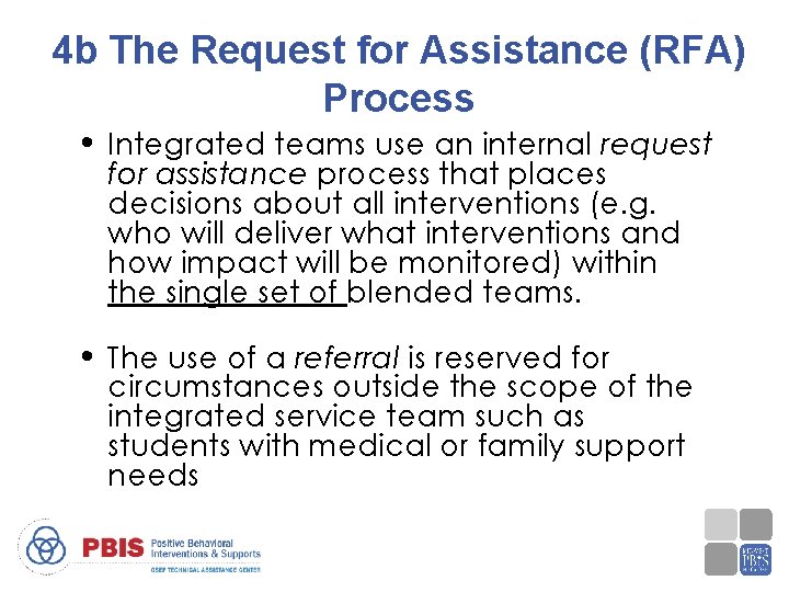 4 b The Request for Assistance (RFA) Process • Integrated teams use an internal