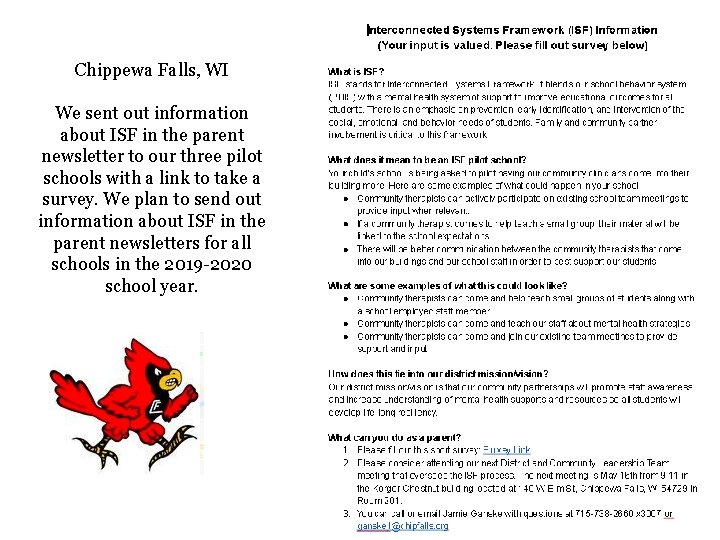 Chippewa Falls, WI We sent out information about ISF in the parent newsletter to