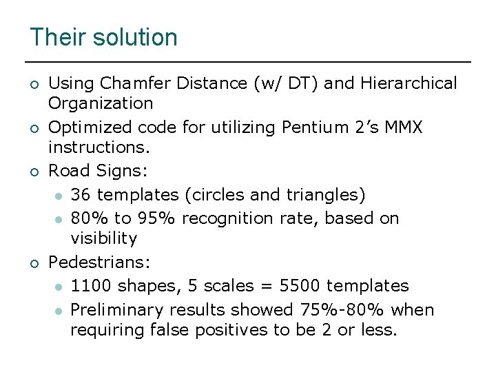 Their solution ¡ ¡ Using Chamfer Distance (w/ DT) and Hierarchical Organization Optimized code