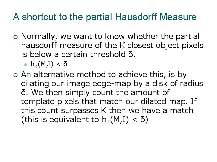 A shortcut to the partial Hausdorff Measure ¡ Normally, we want to know whether