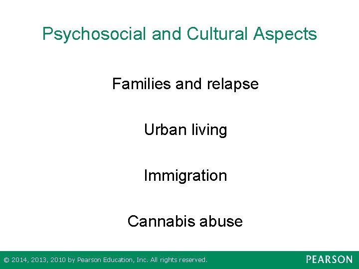 Psychosocial and Cultural Aspects Families and relapse Urban living Immigration Cannabis abuse © 2014,