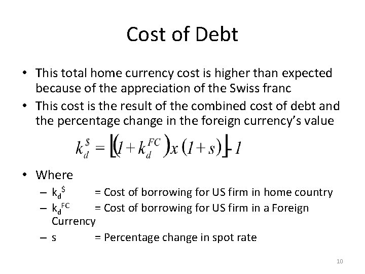 Cost of Debt • This total home currency cost is higher than expected because