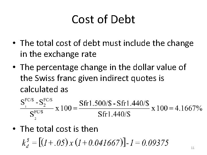 Cost of Debt • The total cost of debt must include the change in