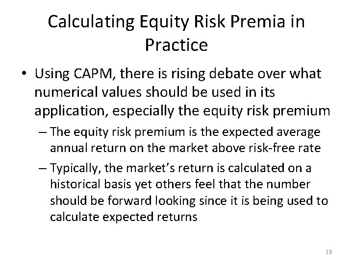 Calculating Equity Risk Premia in Practice • Using CAPM, there is rising debate over