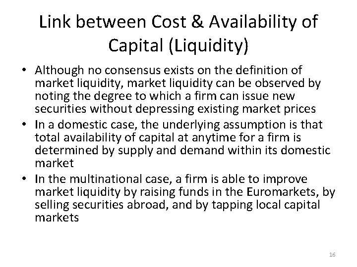 Link between Cost & Availability of Capital (Liquidity) • Although no consensus exists on