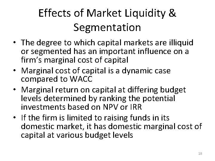 Effects of Market Liquidity & Segmentation • The degree to which capital markets are