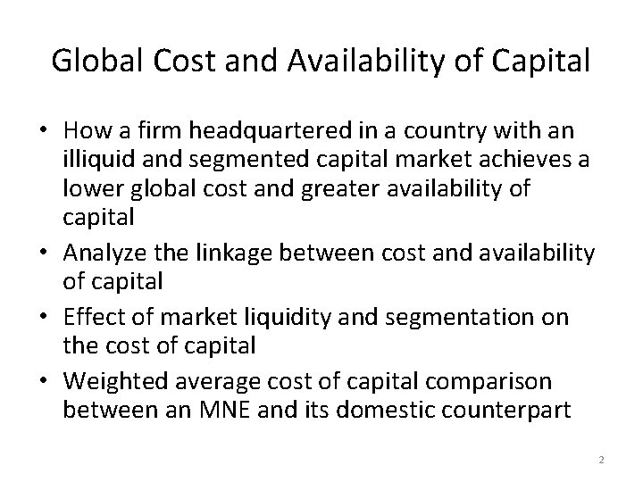 Global Cost and Availability of Capital • How a firm headquartered in a country