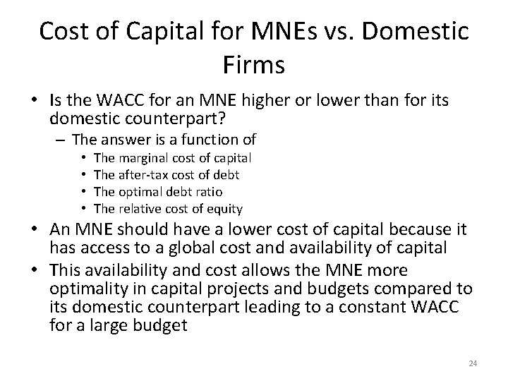 Cost of Capital for MNEs vs. Domestic Firms • Is the WACC for an