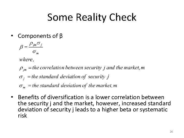 Some Reality Check • Components of β • Benefits of diversification is a lower