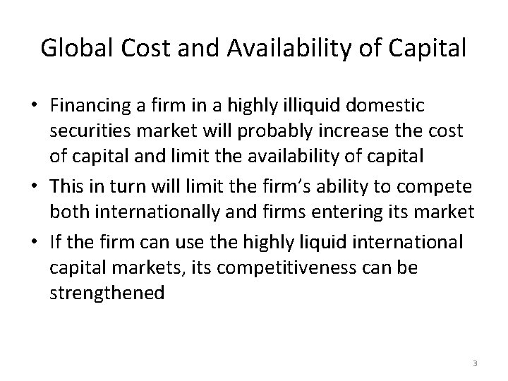 Global Cost and Availability of Capital • Financing a firm in a highly illiquid