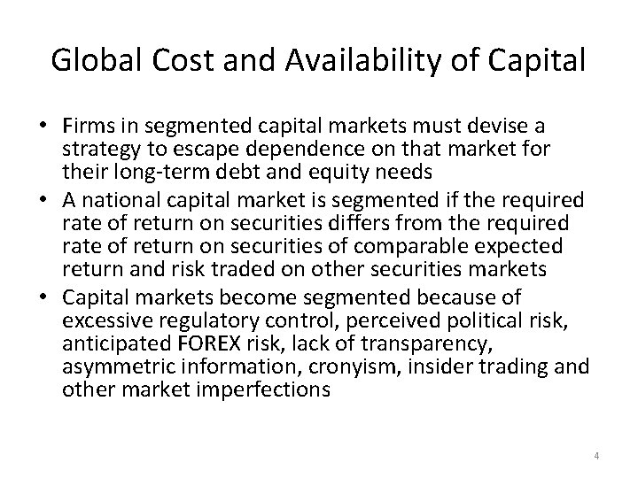 Global Cost and Availability of Capital • Firms in segmented capital markets must devise