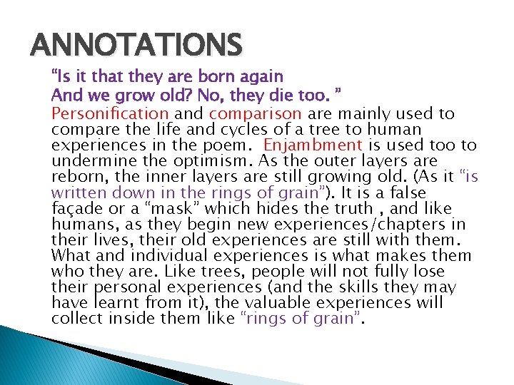 ANNOTATIONS “Is it that they are born again And we grow old? No, they