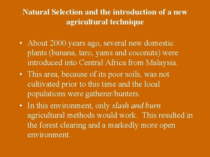 Natural Selection and the introduction of a new agricultural technique • About 2000 years