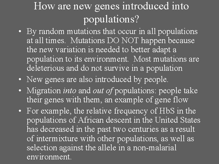How are new genes introduced into populations? • By random mutations that occur in