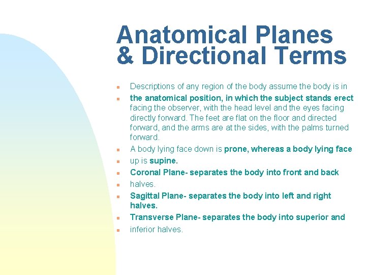 Anatomical Planes & Directional Terms n n n n n Descriptions of any region