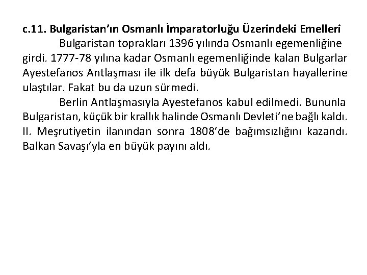 c. 11. Bulgaristan’ın Osmanlı İmparatorluğu Üzerindeki Emelleri Bulgaristan toprakları 1396 yılında Osmanlı egemenliğine girdi.