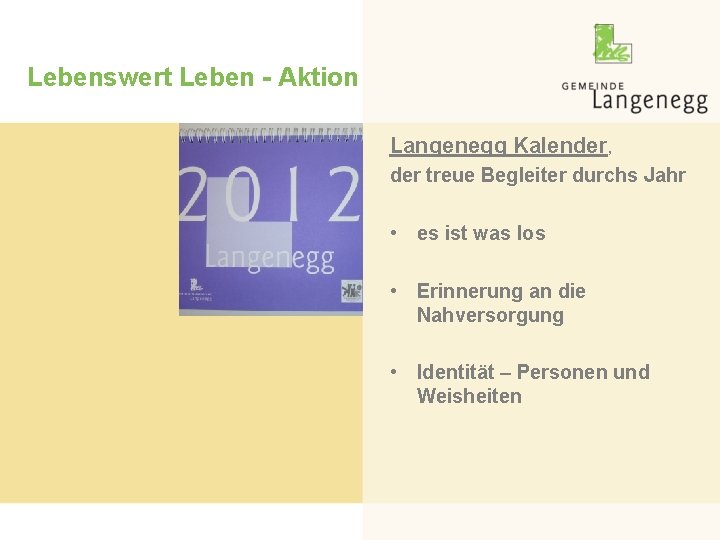 Lebenswert Leben - Aktion Langenegg Kalender, der treue Begleiter durchs Jahr • es ist