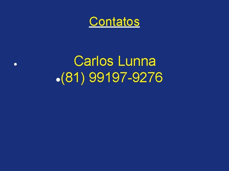 Contatos Carlos Lunna (81) 99197 -9276 