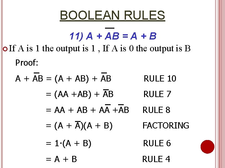 BOOLEAN RULES 11) A + AB = A + B If A is 1