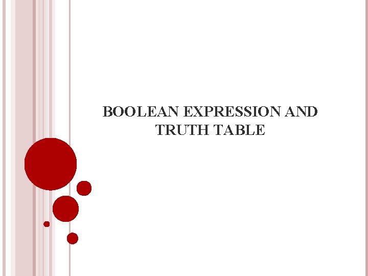 BOOLEAN EXPRESSION AND TRUTH TABLE 
