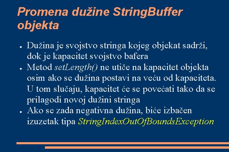 Promena dužine String. Buffer objekta ● ● ● Dužina je svojstvo stringa kojeg objekat