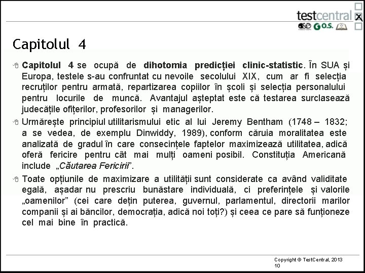 Capitolul 4 8 8 8 Capitolul 4 se ocupă de dihotomia predicției clinic-statistic. În