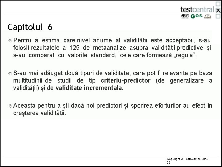 Capitolul 6 8 Pentru a estima care nivel anume al validității este acceptabil, s-au