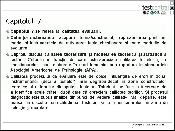 Capitolul 7 8 8 Capitolul 7 se referă la calitatea evaluării. Definiția sistematică acoperă