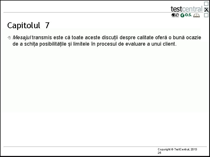 Capitolul 7 8 Mesajul transmis este că toate aceste discuții despre calitate oferă o