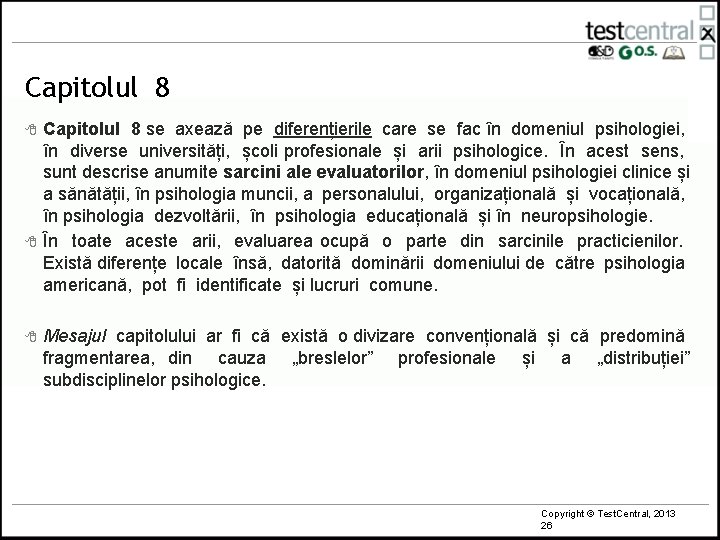 Capitolul 8 8 Capitolul 8 se axează pe diferențierile care se fac în domeniul