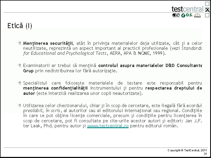 Etică (I) 8 Menţinerea securităţii, atât în privinţa materialelor deja utilizate, cât și a