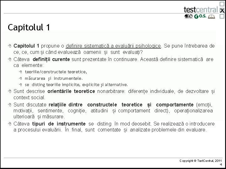 Capitolul 1 8 8 Capitolul 1 propune o definire sistematică a evaluării psihologice. Se