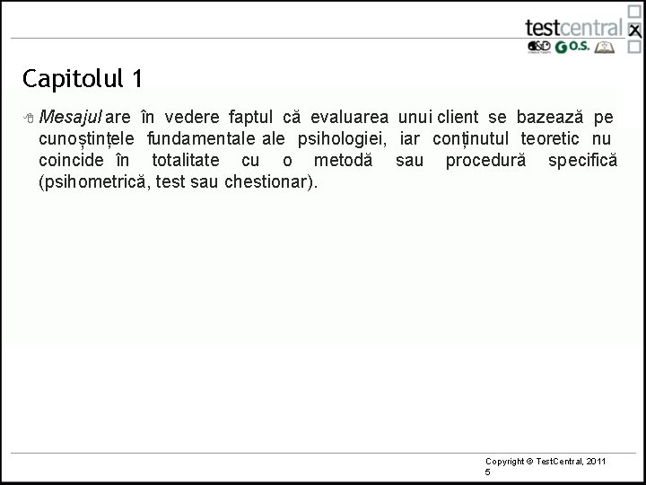 Capitolul 1 8 Mesajul are în vedere faptul că evaluarea unui client se bazează