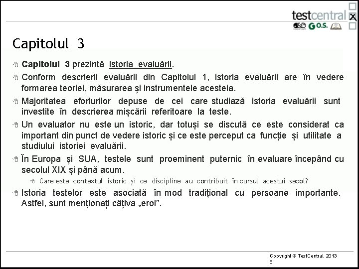 Capitolul 3 8 8 8 Capitolul 3 prezintă istoria evaluării. Conform descrierii evaluării din