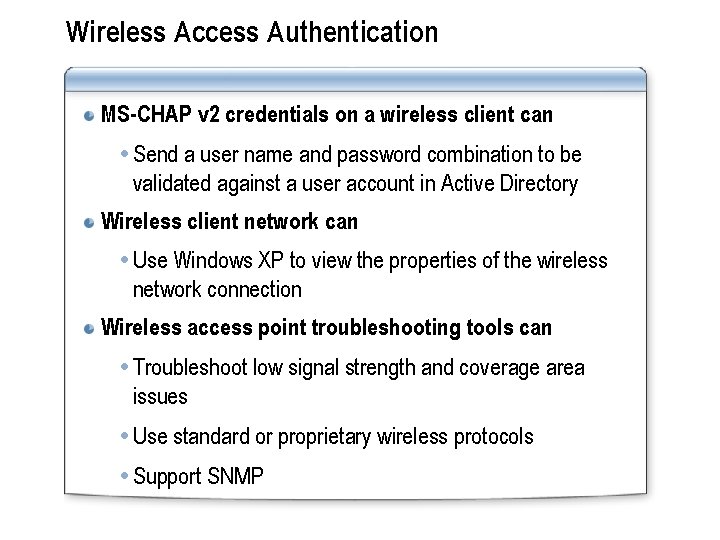 Wireless Access Authentication MS-CHAP v 2 credentials on a wireless client can Send a