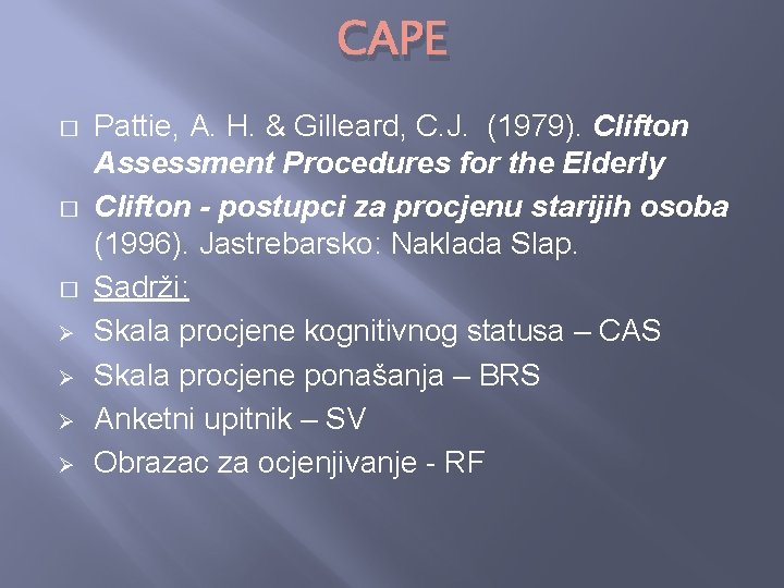 CAPE � � � Ø Ø Pattie, A. H. & Gilleard, C. J. (1979).