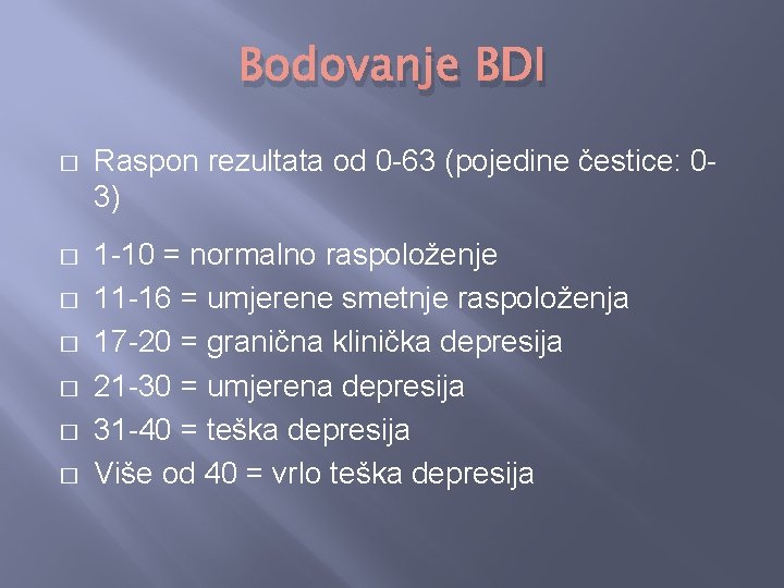 Bodovanje BDI � Raspon rezultata od 0 -63 (pojedine čestice: 03) � 1 -10