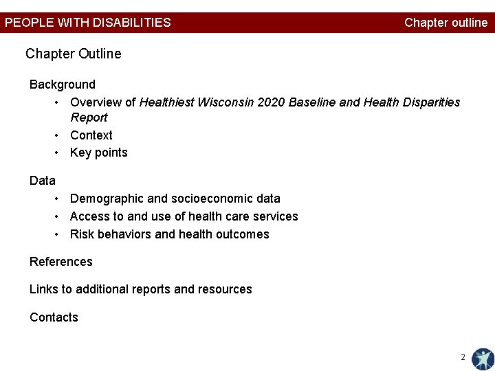 PEOPLE WITH DISABILITIES Chapter outline Chapter Outline Background • Overview of Healthiest Wisconsin 2020