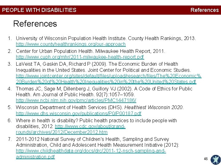 PEOPLE WITH DISABILITIES References 1. University of Wisconsin Population Health Institute. County Health Rankings,