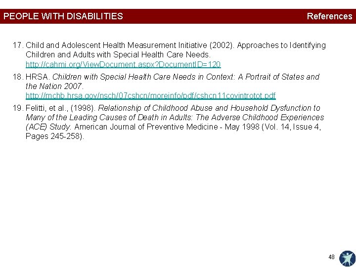 PEOPLE WITH DISABILITIES References 17. Child and Adolescent Health Measurement Initiative (2002). Approaches to