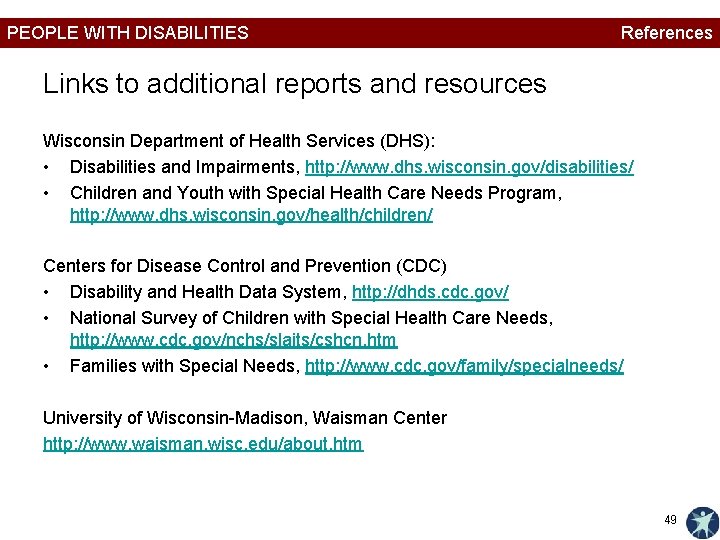 PEOPLE WITH DISABILITIES References Links to additional reports and resources Wisconsin Department of Health