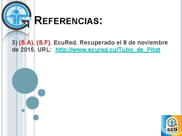 REFERENCIAS: 3) (S. A). (S. F). Ecu. Red. Recuperado el 8 de noviembre de