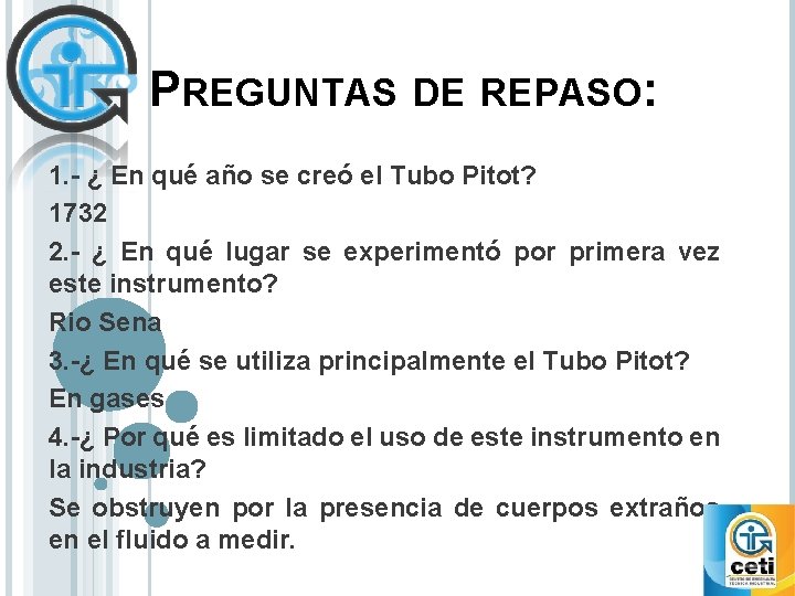 PREGUNTAS DE REPASO: 1. - ¿ En qué año se creó el Tubo Pitot?