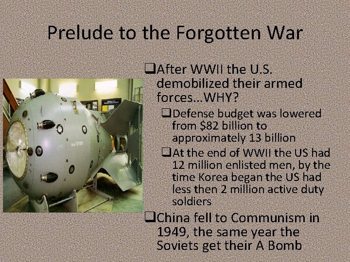 Prelude to the Forgotten War q. After WWII the U. S. demobilized their armed