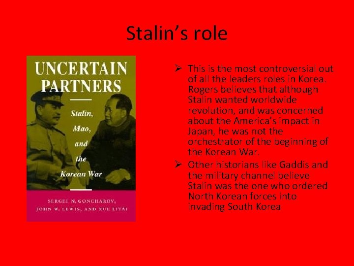 Stalin’s role Ø This is the most controversial out of all the leaders roles