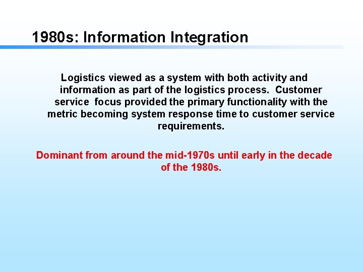 1980 s: Information Integration Logistics viewed as a system with both activity and information