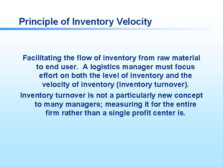 Principle of Inventory Velocity Facilitating the flow of inventory from raw material to end