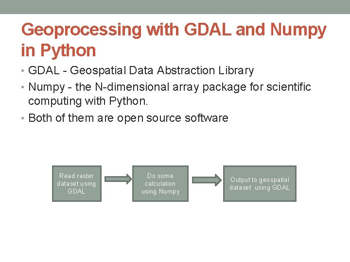 Geoprocessing with GDAL and Numpy in Python • GDAL - Geospatial Data Abstraction Library Geoprocessing with GDAL and Numpy in Python • GDAL - Geospatial Data Abstraction Library