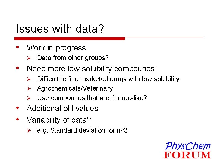 Issues with data? • Work in progress Ø Data from other groups? • Need